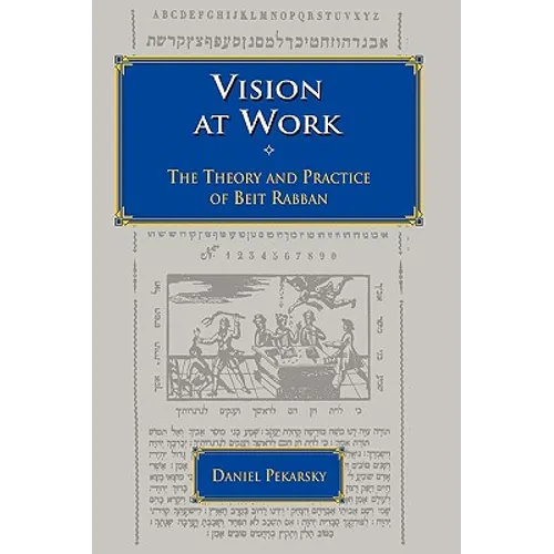 Vision At Work: The Theory and Practice of Beit Rabban