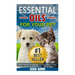 Essential Oils For Your Pet: Safe Natural Remedies for your Dog or Cat