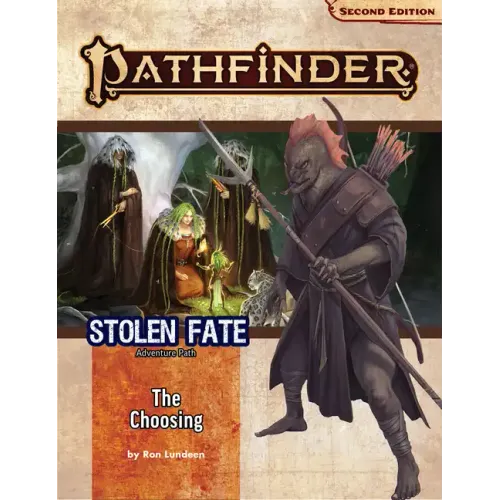 Pathfinder Adventure Path: The Choosing (Stolen Fate 1 of 3) (P2)