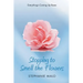 Stopping to Smell the Flowers: Everything's Coming Up Roses