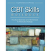 Cognitive-Behavioral Therapy Skills Workbook