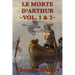 Le Morte D'Arthur -Vol. 1 & 2-