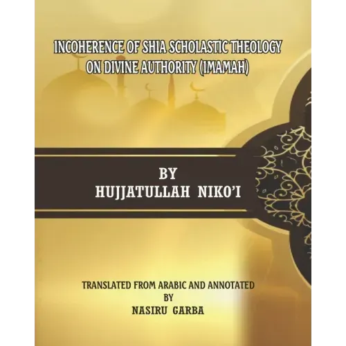 Incoherence of Shia Scholastic Theology on Divine Authority (Imamah)