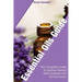 Essential Oils Guide: The Complete Guide To Getting Started With Essential Oils For Dummies: (Organic Recipes, Natural Recipes, Naturopathy)