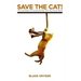 Save the Cat!: The Last Book on Screenwriting You'll Ever Need