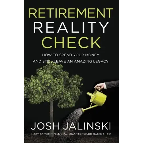 Retirement Reality Check: How to Spend Your Money and Still Leave an Amazing Legacy
