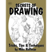 Secrets of Drawing: Tricks, Tips and Techniques