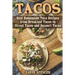 Tacos: Best Homemade Taco Recipes from Breakfast Tacos to Street Tacos and Dessert Tacos