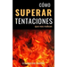 Cómo Superar las Tentaciones que nos rodean: Grandes batallas espirituales