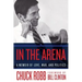 In the Arena: A Memoir of Love, War, and Politics