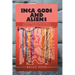 Inca Gods and Aliens: A Novel about the Incan Journey of Discovery, Conquest, and the Future