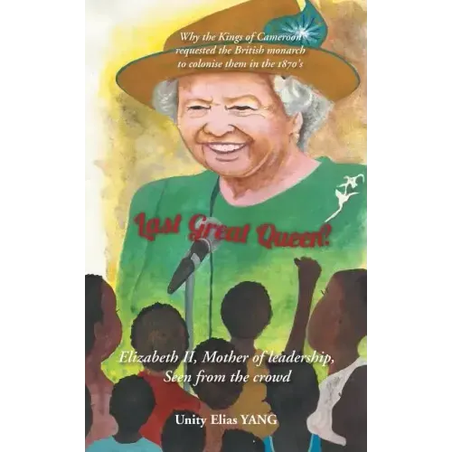 Last Great Queen?: Elizabeth II, Mother of Leadership, Seen from the Crowd