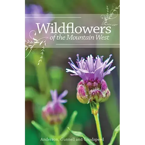Wildflowers of the Mountain West: Volume 1