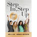 Step In, Step Up: Empowering Women for the School Leadership Journey (a 12-Week Educational Leadership Development Guide for Women)