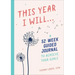 This Year I Will...: A 52-Week Guided Journal to Achieve Your Goals