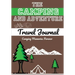 The Camping and Adventure Travel Journal: Perfect RV, Caravan and Camping Journal/Diary: Capture All Your Special Memories, Moments and Notes (120 pag