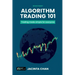 Algorithm Trading 101: Trading made simple for everyone