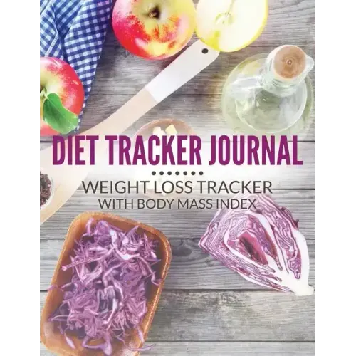 Diet Tracker Journal: Weight Loss Tracker with Body Mass Index