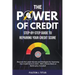 The Power of Credit: Step-By-Step Guide to Repairing Your Credit Score