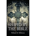 Shaped by the Bible