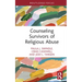 Counseling Survivors of Religious Abuse