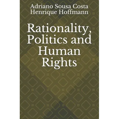 Rationality, Politics and Human Rights