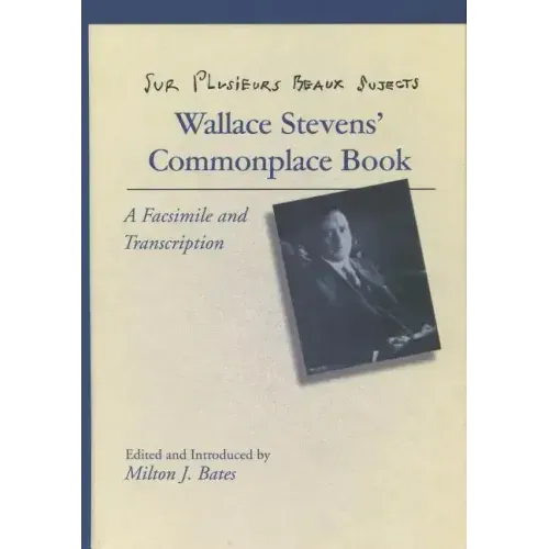 Sur Plusieurs Beaux Sujects: Wallace Stevens' Commonplace Book