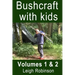 Bushcraft with kids: Volumes 1 & 2