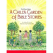 A Child's Garden of Bible Stories (Hb)