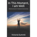 In This Moment, I am Well: Motivational Quotes for Healing from Narcissist Abuse
