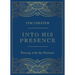 Into His Presence: Praying with the Puritans