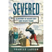 Severed: A History of Heads Lost and Heads Found