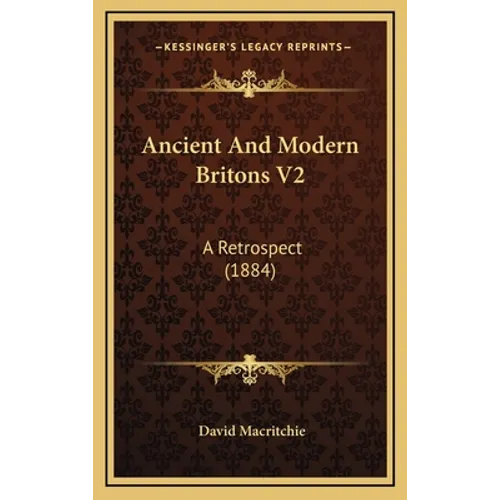 Ancient And Modern Britons V2: A Retrospect (1884)