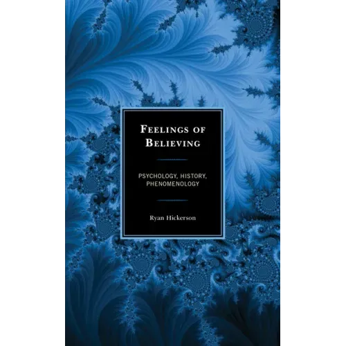 Feelings of Believing: Psychology, History, Phenomenology