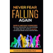 Never Fear Falling Again: Simple and Easy Exercises for Fall Prevention You Can Perform at Home and Feel Safer in 28 Days - with Exclusive Reade