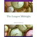The Longest Midnight