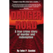 Danger Road: A true crime story of murder and redemption