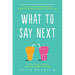 What to Say Next