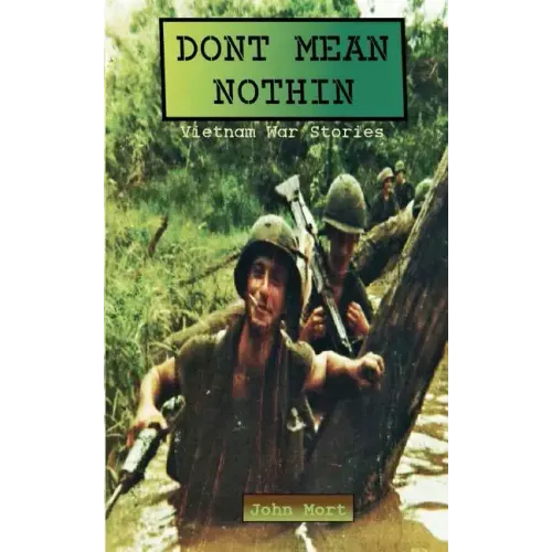 Dont Mean Nothin: Vietnam War Stories
