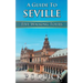 A Guide to Seville: Five Walking Tours