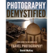 Photography Demystified: Your Guide to the World of Travel Photography