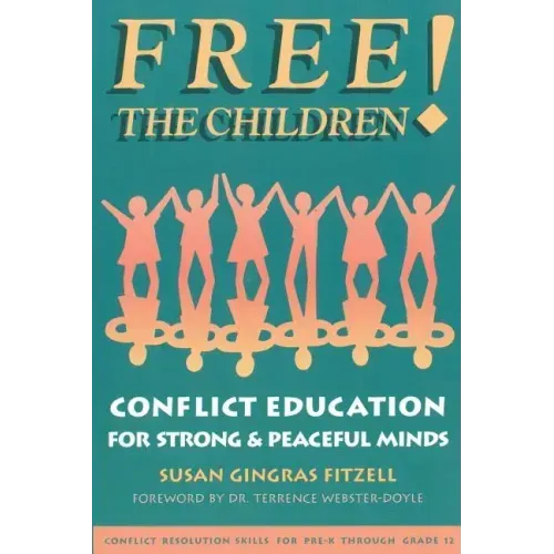 Free the Children: Conflict Education for Strong Peaceful Minds