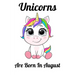 Unicorns Are Born In August: Happy Unicorn Birthday