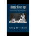 Atomic Cover-up: Two U.S. Soldiers, Hiroshima & Nagasaki, and The Greatest Movie Never Made