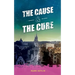 The Cause & The Cure