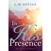 In His Presence: The Secret of Prayer