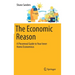 The Economic Reason: A Piecemeal Guide to Your Inner Homo Economicus