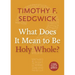 What Does It Mean to Be Holy Whole?