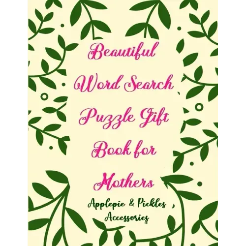 Beautiful Word Search Puzzle Gift Book for Mothers: Large-Print Word Searches Book Gift for Mom, Women & Seniors (Adults)100 Puzzles