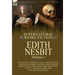 The Collected Supernatural and Weird Fiction of Edith Nesbit: Volume 1-One Novel 'Dormant' (a.k.a. 'Rose Royal'), and Eleven Short Tales of the Strang